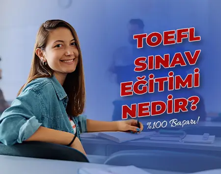 TOEFL Sınav Eğitimi Nedir? | Erenköy İngilizce Kültür